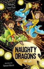 Naughty dragons fire up! / Natalie Jane Prior ; illustrations by Simon Howe.