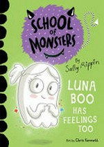 Luna Boo has feelings too / by Sally Rippin ; art by Chris Kennett.