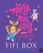 Minty Mae Gray and the strangely good day / Fifi Box, Freda Chiu.
