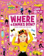 Where is Emma's bow? : a Wiggly search-and-find book / written by Jaclyn Crupi.