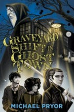 Graveyard shift in Ghost Town / Michael Pryor.