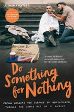 Do something for nothing : seeing beneath the surface of homelessness, through the simple act of a haircut / Joshua Coombes.