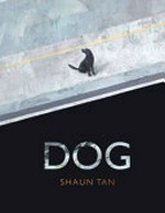 Dog / Shaun Tan.
