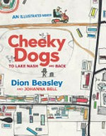 Cheeky dogs : to Lake Nash and back / Dion Beasley and Johanna Bell.