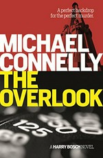 The overlook / Michael Connelly.