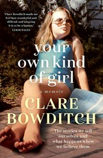 Your own kind of girl : a memoir / Clare Bowditch.