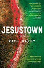 Jesustown : a novel / Paul Daley.