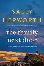 The family next door / Sally Hepworth.