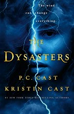 The dysasters / P.C. Cast, Kristin Cast.