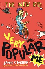 Very popular me / James O'Loghlin ; illustrated by Matthew Martin.