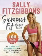 Summer fit all year round / Sally Fitzgibbons.