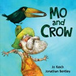 Mo and crow / Jo Kasch ; illustrated by Jonathan Bentley.