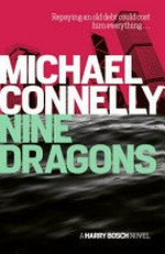Nine dragons / Michael Connelly.