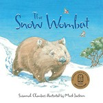 The snow wombat / Susannah Chambers ; illustrated by Mark Jackson.
