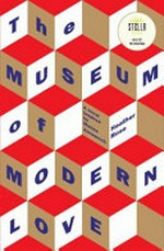 The museum of modern love / Heather Rose.