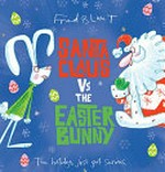 Santa Claus vs the Easter Bunny / Fred Blunt.