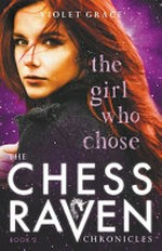 The girl who chose / Violet Grace.