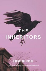 The inheritors / Hannelore Cayre ; translated by Stephanie Smee.