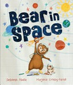 Bear in space / Deborah Abela ; Marjorie Crosby-Fairall.