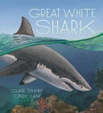 Great White Shark / Claire Saxby, Cindy Lane.