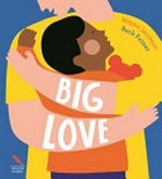 Big Love / Megan Jacobson ; illustrated by Beck Feiner.
