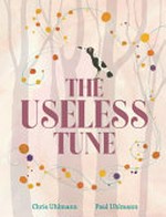 The useless tune / Chris Uhlmann, Paul Uhlmann.