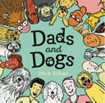 Dads and dogs / Mick Elliott.