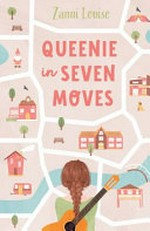 Queenie in seven moves / Zanni Louise.