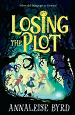 Losing the plot / Annaleise Byrd.