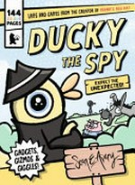 Ducky the spy. [1], Expect the unexpected! / Sean E Avery.