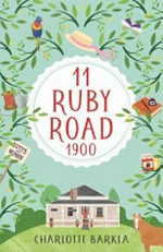 11 Ruby Road : 1900 / Charlotte Barkla.