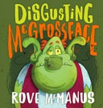 Disgusting McGrossface / Rove McManus.