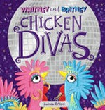 Whitney and Britney chicken divas / Lucinda Gifford.