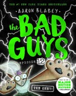 The bad guys. Episode 12, The one?! / Aaron Blabey.
