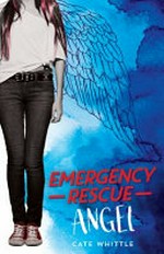 Emergency rescue angel / Cate Whittle.