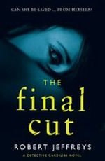 The final cut / Robert Jeffreys.