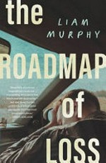 The roadmap of loss / Liam Murphy.