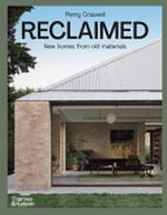 Reclaimed : new homes from old materials / Penny Craswell.