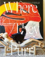 Where they purr : inspirational interiors and the cats who call them home / Paul Barbera ; with Queenie Chan.