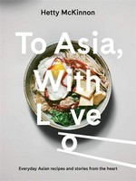 To Asia, with love / Hetty McKinnon ; photographs (some of) by Shirley Cai.