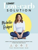 12WBT low-carb solution / Michelle Bridges.