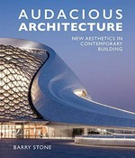 Audacious architecture / Barry Stone.
