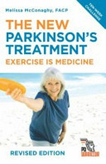 The new Parkinson's treatment : exercise is medicine / Melissa McConaghy, FACP.