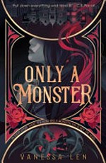 Only a monster / Vanessa Len.