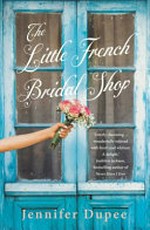 The little French bridal shop / Jennifer Dupee.
