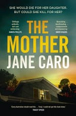 The mother / Jane Caro.