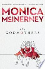 The godmothers / Monica McInerney.