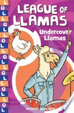 Undercover llamas / Aleesha Darlison ; [illustrated by Simon Greiner].