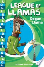 Rogue llama / Aleesah Darlison ; [illustrated by Simon Greiner].