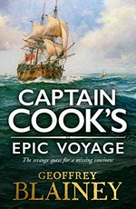 Captain Cook's epic voyage / Geoffrey Blainey.